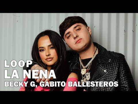 Becky G, Gabito Ballesteros - LA NENA 1 Hour Loop