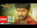 Ela Ela Lyrical Video Song Krishnarjuna Yudham Songs Nani Anupama Hiphop Tamizha