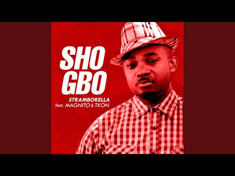 Sho Gbo (feat. Magnito & Tkon)
