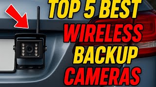 Top 5 Best Wireless Backup Cameras for Cars, Trucks & RVs!