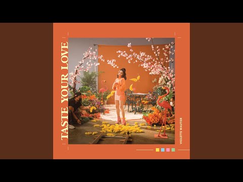 Taste Your Love – Violette Wautier