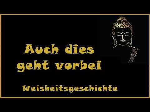 Zur Inspiration: Auch dies geht vorbei - Weisheitsgeschichte
