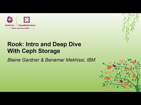 Rook: Intro and Deep Dive With Ceph Storage - Blaine Gardner & Benamar Mekhissi, IBM