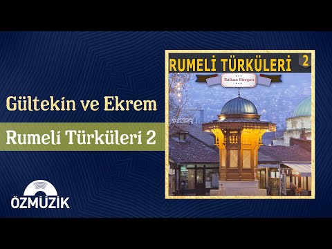 Gültekin ve Ekrem - Rumeli Türküleri 2 | (Full Album)