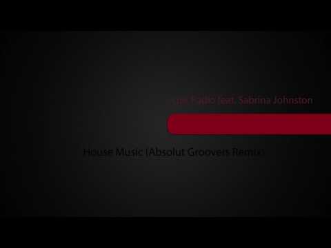 Luis Radio feat  Sabrina Johnston   House Music Absolut Groovers Remix