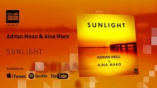 Adrian Mesu &amp; Aina Maro - Sunlight (Official audio)