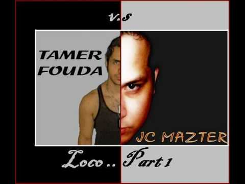 01-jc_mazter_vs_tamer_fouda_-_loco_part_1.
