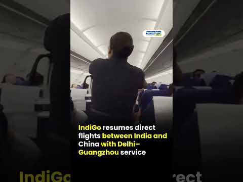 IndiGo Resumes India China Flight Services