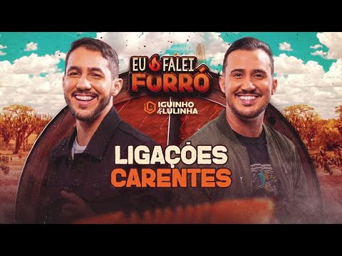 LIGAÇÕES CARENTES - Iguinho e Lulinha (CD Eu Falei Forró)