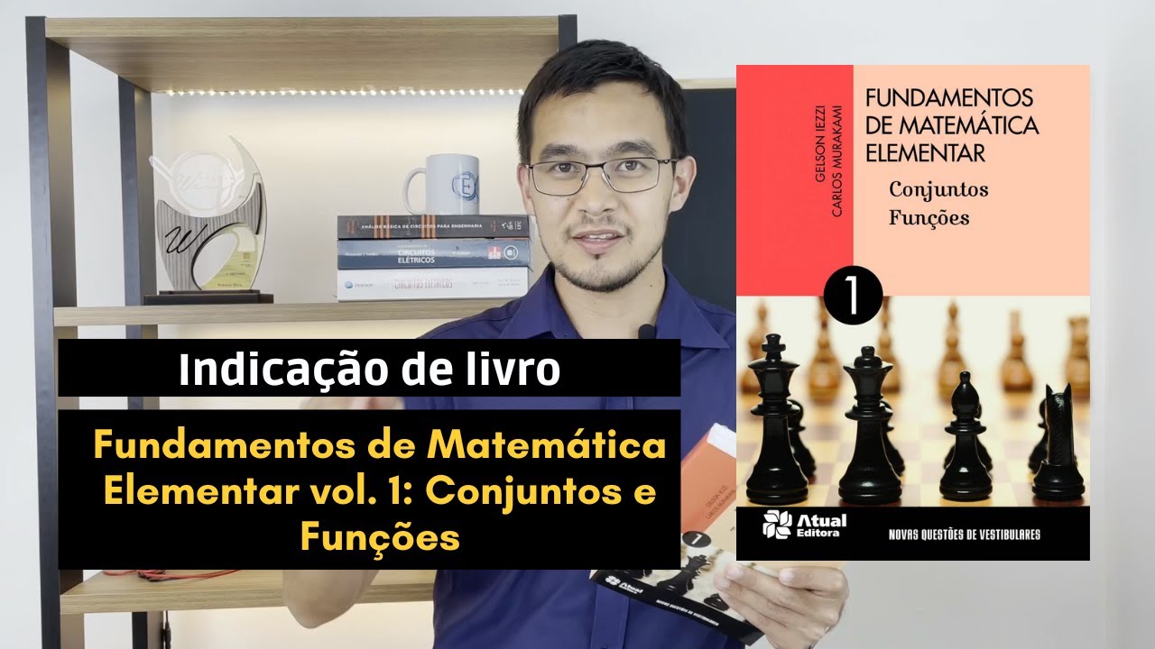 Fundamentos de Matemática Elementar vol. 1: Conjuntos e Funções | Iezzi [Indicação de livro]