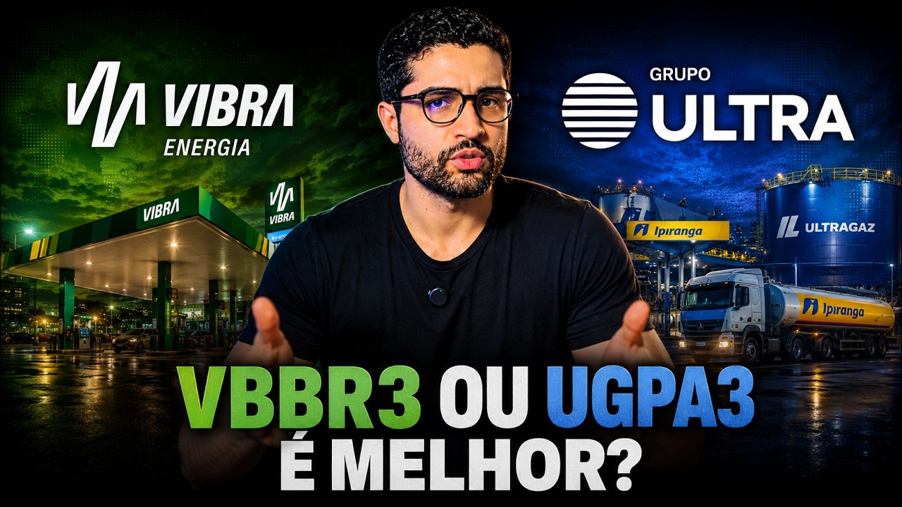 COMPAREI VIBRA ENERGIA E GRUPO ULTRA: VBBR3 OU UGPA3 PARA LONGO PRAZO? CRESCIMENTO OU DIVIDENDOS?