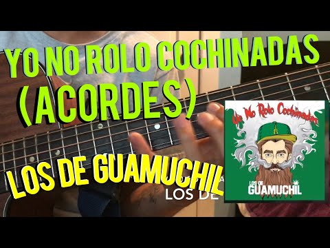 Yo No Rolo Cochinadas (ACORDES) - Los De Guamuchil - Tutorial!!