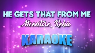 Mcentire, Reba - He Gets That From Me (Karaoke & Lyrics)