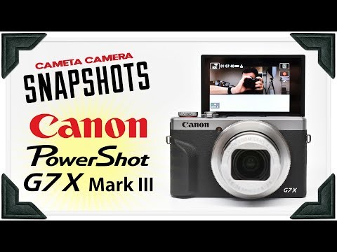 Cameta Camera SNAPSHOTS - Canon PowerShot G7 X Mark III
