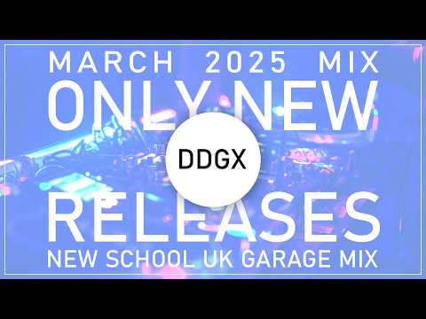 UK Garage NEW RELEASES March 2025 Mix - New School UK Garage Mix - #ukgarage #ukg #djmix
