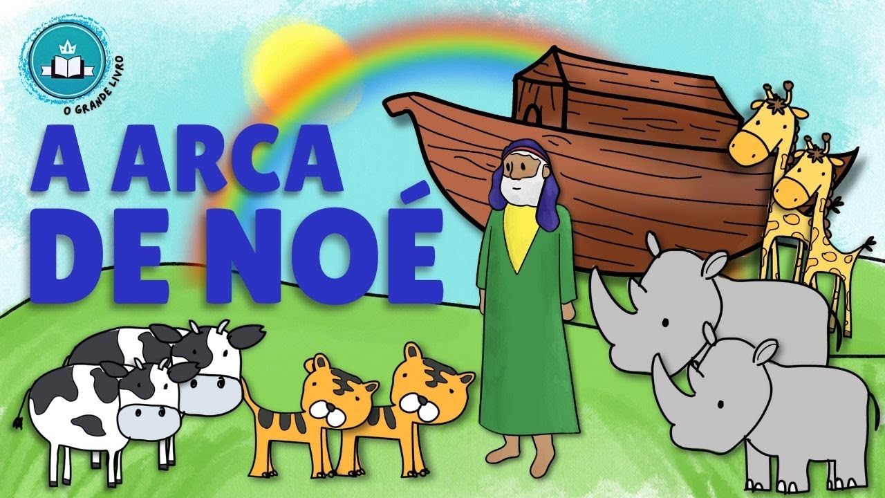 História Bíblia Para Crianças: A ARCA DE NOÉ | O Grande Livro
