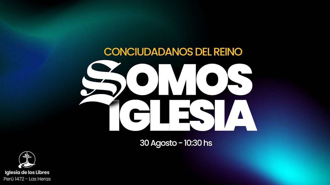 Somos iglesia: Ciudadanos del Reino