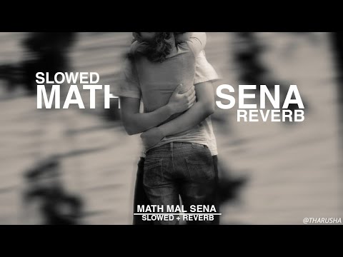 Math Mal sena slowed and reverb song #lofimusic #sinhalasongs #slowedandreverb #study