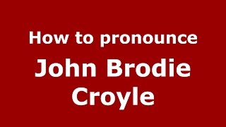 How to pronounce John Brodie Croyle