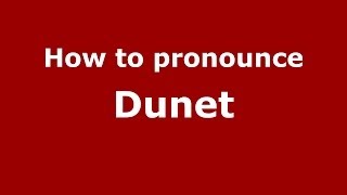How to pronounce Dunet