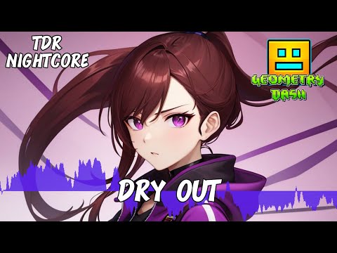 VG Nightcore - Dry Out Geometry Dash