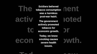 Soldiers believed tobacco consumption was a harmless post-war habit.