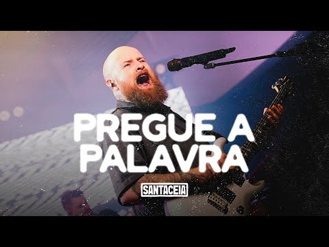 PREGUE A PALAVRA (AO VIVO) | SANTACEIA