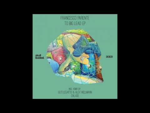 Francesco Parente - To Big Lead (Original Mix)