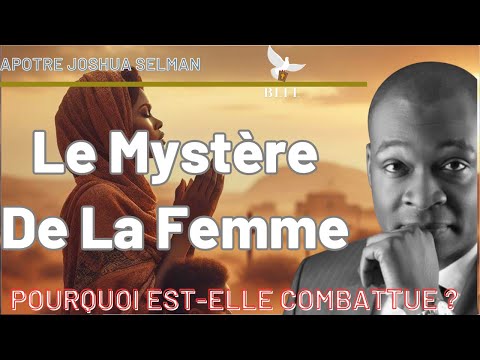 LE MYSTERE DE LA FEMME || + SÉANCE DE PRIÈRE || APÔTRE JOSHUA SELMAN