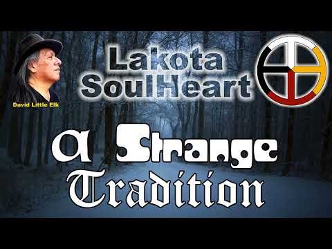 David Little Elk - A Strange Tradition - Lakota SoulHeart