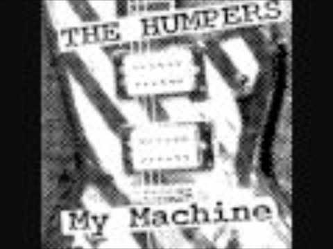 The Humpers - My Machine