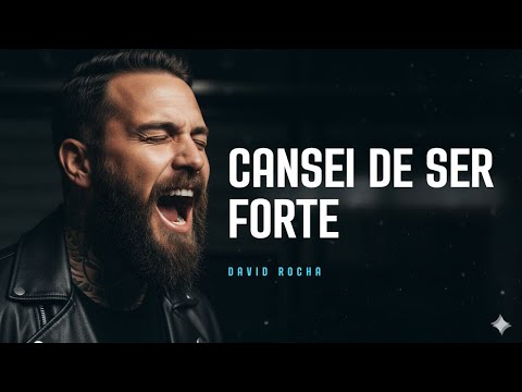 Cansei de Ser Forte - David Rocha (Letra Oficial) Música Gospel | Música Evangélica