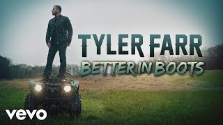 Tyler Farr - Better in Boots (Audio)