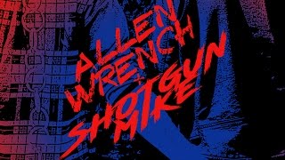 ALLEN WRENCH + SHOTGUN MIKE : The Movie (#4)