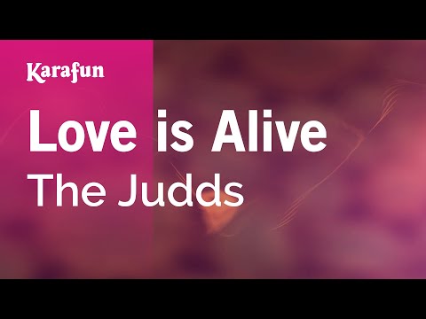 Love is Alive - The Judds | Karaoke Version | KaraFun