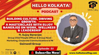YouTube thumbnail for Hello Kolkata! | Ep. #51 | ft. Sujoy Banerjee - Group Chief People Officer @ Gainwell Group