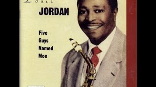 Louis Jordan - Five Guys Named Moe (Full Album)