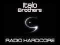 ItaloBrothers Radio Hardcore Remix 