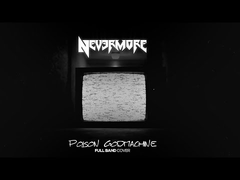 Nevermore - Poison Godmachine - [FULL BAND COVER]