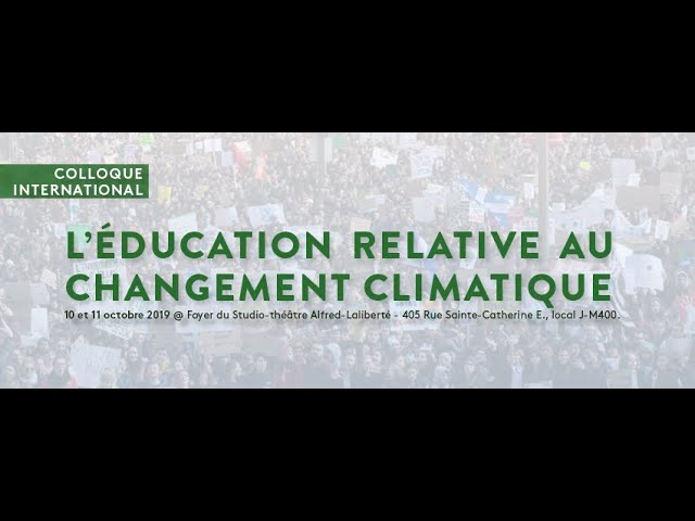 Colloque: «l&rsquo;éducation relative aux changements climatiques» – Journée 2