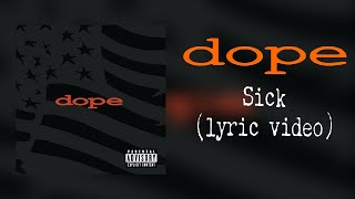 Dope - Sick (lyric video)