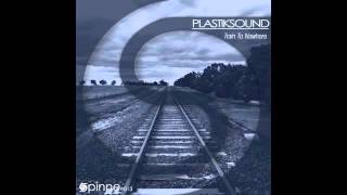 Plastiksound - Train To Nowhere (Original mix)
