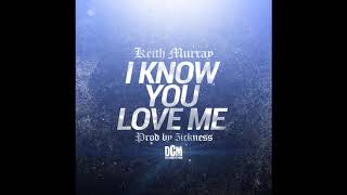 Keith Murray - I Know You Love Me (prod. 5ickness)