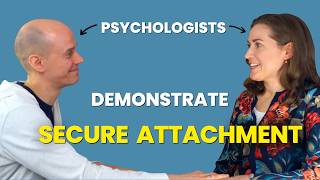 Watch 2 Psychologists Demonstrate & Explain Secure Attachment