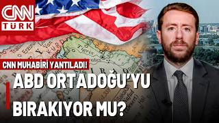 "ABD Ortadoğu'dan Çekiliyor" İddiası! CNN Muhabirine Sorduk: ABD Ortad
