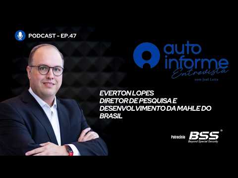 Auto Informe Entrevista - EP. 47 - Everton Lopes - Mahle e AEA