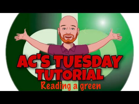 AC's Tuesday Tutorial - Reading a green
