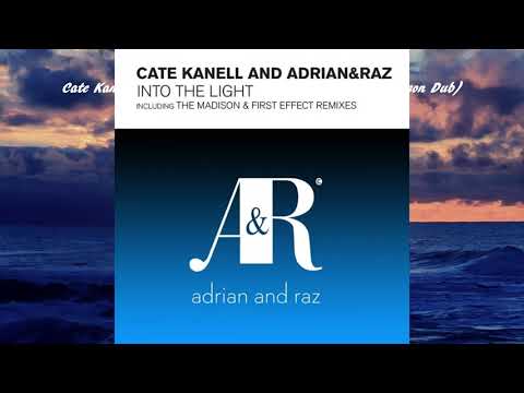 Cate Kanell And Adrian&Raz - Into The Light (The Madison Dub) - Adrian & Raz - 2013