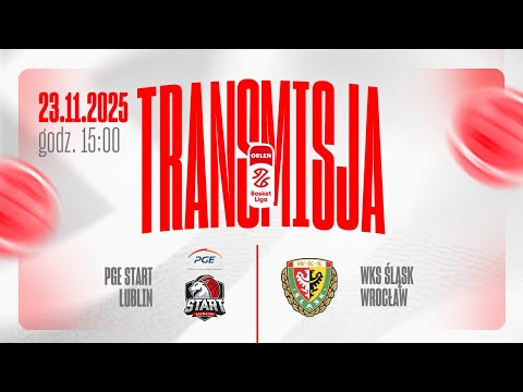 [ZAPIS TRANSMISJI] PGE Start Lublin - WKS Śląsk Wrocław | 9. kolejka ORLEN Basket Ligi