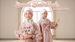 Download lagu ALUNA DAN AMANDA - BACA BISMILLAH mp3 Download lagu ALUNA DAN AMANDA - BACA BISMILLAH mp3